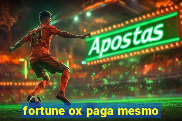 fortune ox paga mesmo